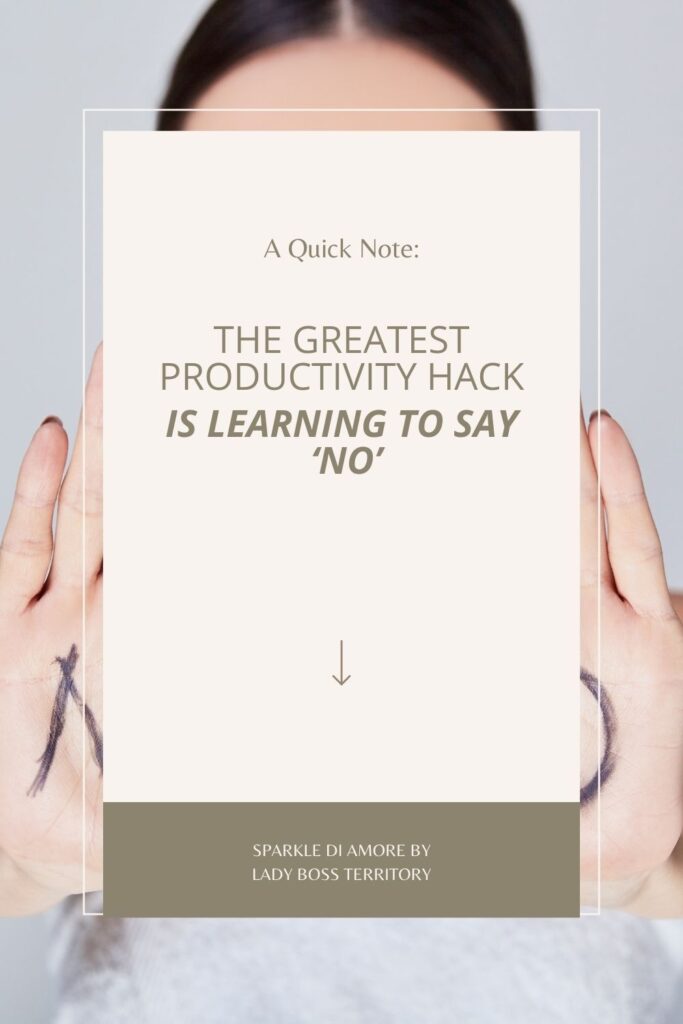 The greatest productivity hack is learning to say ‘no’ quote by Sparkle Di Amore for female entrepreneurs.